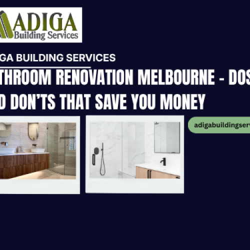 Bathroom Renovation Melbourne – Dos and Don’ts That Save You Money